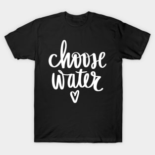 Chose water Hydration Time stay Hydrated T-Shirt